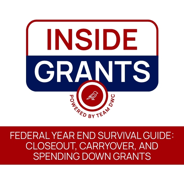 Federal Year End Survival Guide Closeout, Carryover, and Spending Down Grants
