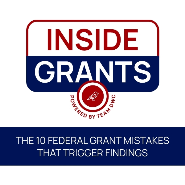 The 10 Federal Grant Mistakes That Trigger Findings